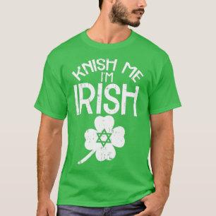 Knish Me Im Irish Juwish Food Pub St Patricks T-Shirt