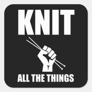 Knit All The Things Funny Knitting Quadratischer Aufkleber