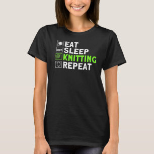 Knitter essen Schlaf Knittern T-Shirt