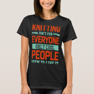 Knitter ist für jeden Crochet Knitter Spaß T-Shirt