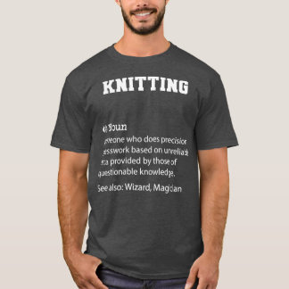 Knittern Definition Funny Knitting Zitat Cooles Ge T-Shirt