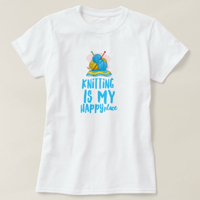 Knittern ist mein Happy Place T - Shirt (Design vorne)