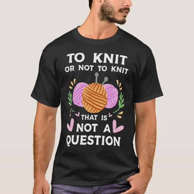 Knittern von Sprichwort auf Strick oder nicht auf  T-Shirt (Vorderseite)