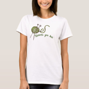 Knitters gon Strick lustige Strickerei Shirt