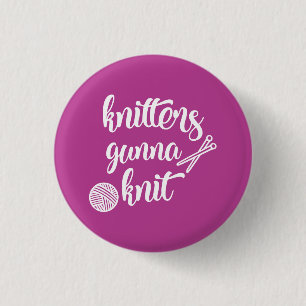 Knitters Gonna Strick Gift Button Button