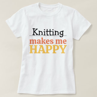 Knitting Makes Me Happy Quote Vibrant Modern Knit T-Shirt
