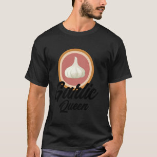 Knoblauch Königin Gourmet-Kochgewürz Lustiger Knob T-Shirt