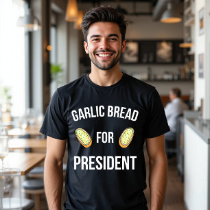 Knoblauchbrot für Präsident T - Shirt Funny Food