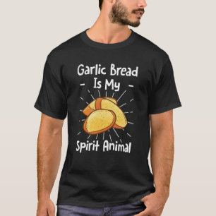 Knoblauchbrot ist mein Geiststier T-Shirt