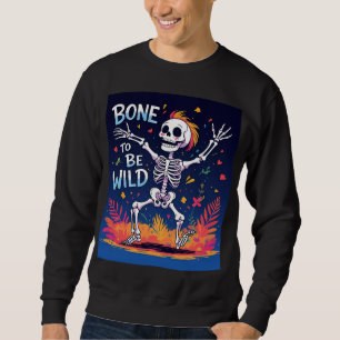 Knochen, frei zu sein Tanzskeleton Halloween-T-S Sweatshirt