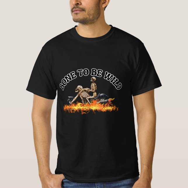 Knochen zum Wilden T - Shirt (Vorderseite)