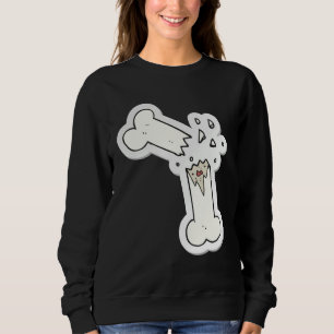 Knochenbruch Beinbruch Bruch Sweatshirt