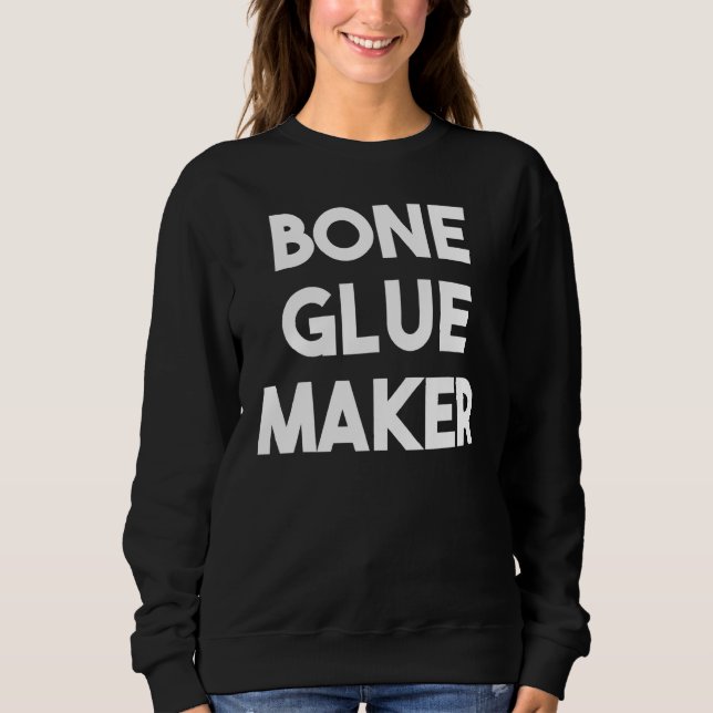 Knochenleimhersteller Sweatshirt (Vorderseite)