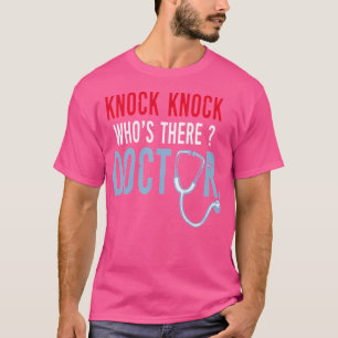Knock Knock, der da ist Doktor Vertrauen Sie mir,  T-Shirt
