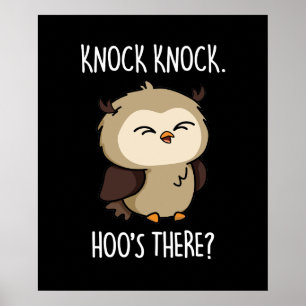 Knock Knock Hoos Es Funny Owl Puff Dark BG Poster