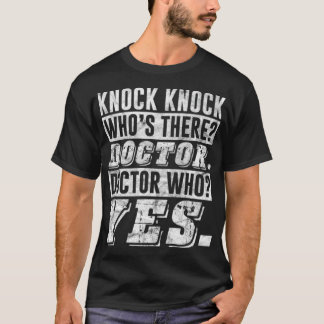 Knock knock whos dorthin Arzt Gutmütige Geschenke T-Shirt