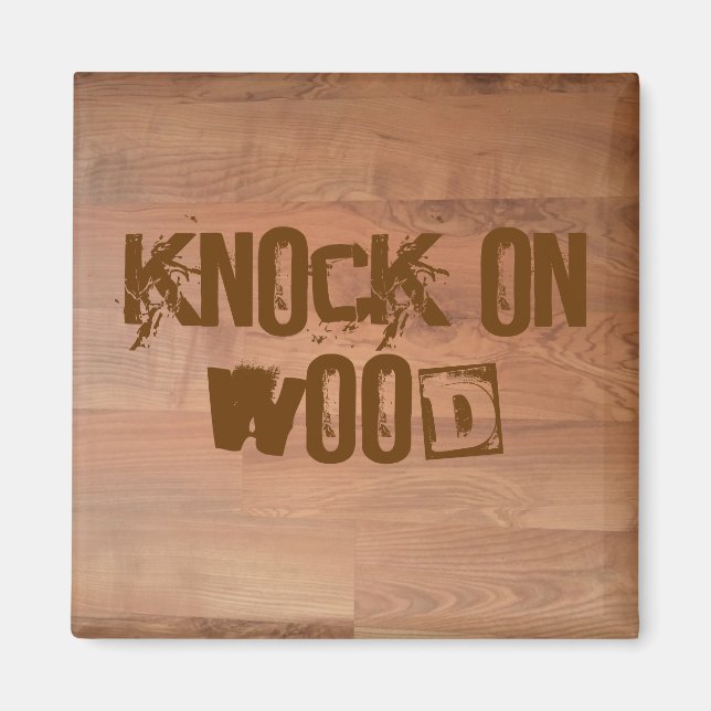 Knock on Wood Magnet (Vorne)