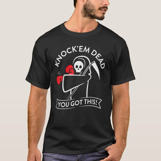 Knock'em Dead Sie Got T-Shirt (Vorderseite)
