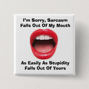 Knopf für den Sarcasm- und den Stupiditätsplatz Button