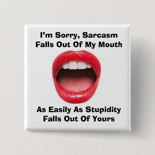 Knopf für den Sarcasm- und den Stupiditätsplatz Button (Vorderseite)