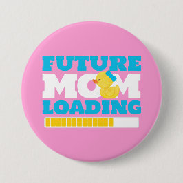 Knopf "Girl Duck Future Mama Loading Baby Shooter" Button