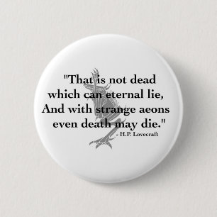 Knopf H.P. Lovecraft Quote Button
