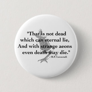 Knopf H.P. Lovecraft Quote Button