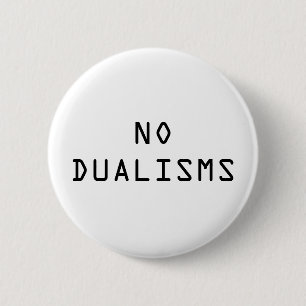 Knopf "keiner Dualismus" Button