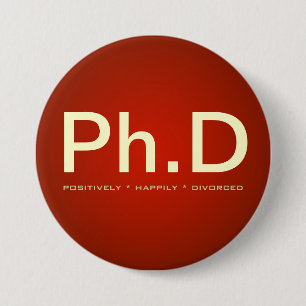 Knopf Ph.D (positiv glücklich geschieden) Button