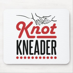 Knot Kneader Massage Therapeut Masseuse Mousepad