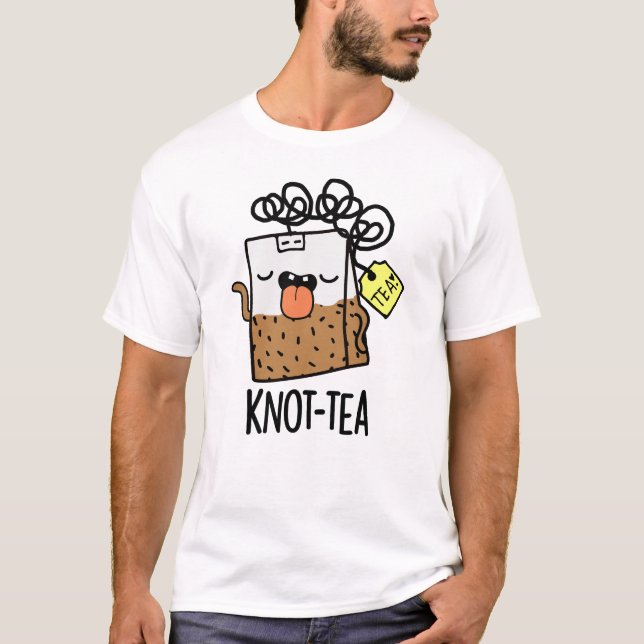 Knot-tea Funny Tea Pun T-Shirt (Vorderseite)