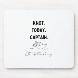 Knoten Heute Kapitän Kreuzfahrt Outfit St. Petersb Mousepad