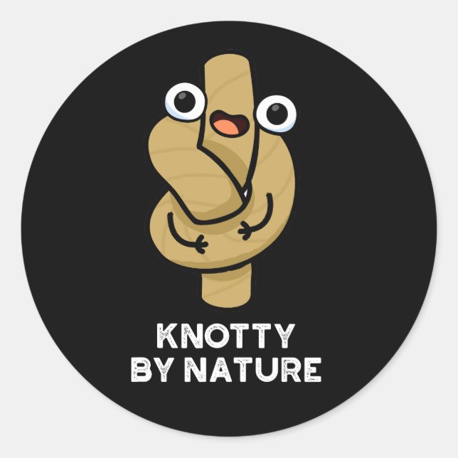 Knotty by Nature Funny Knot Pun Dark BG Runder Aufkleber (Vorderseite)