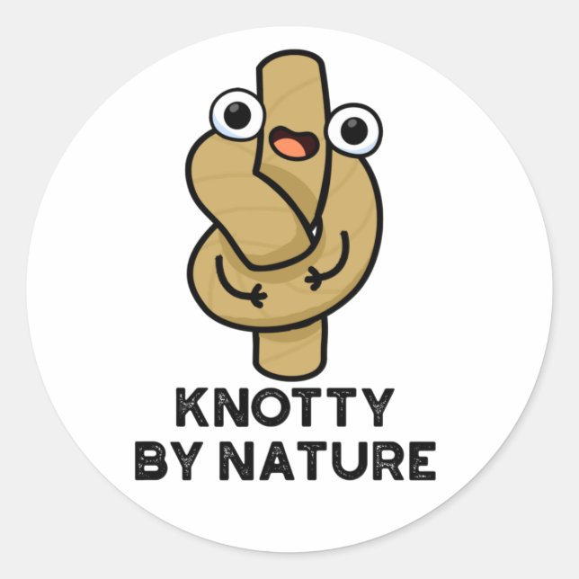 Knotty By Nature Funny Knot Pun Runder Aufkleber (Vorderseite)
