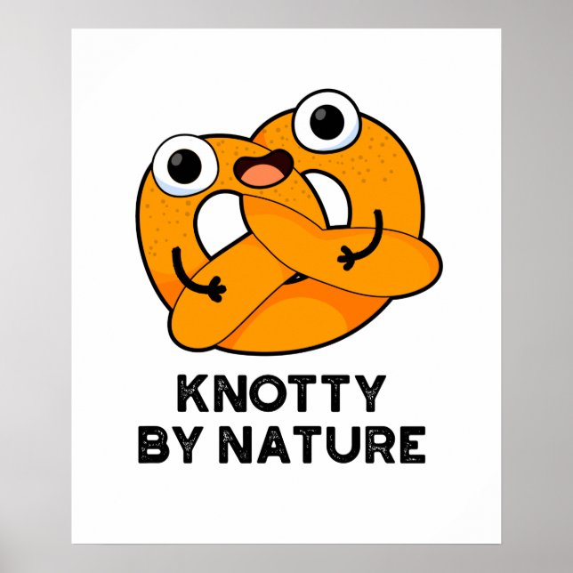 Knotty by Nature Funny Pretzel Pub Poster (Vorne)
