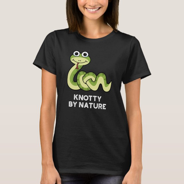 Knotty By Nature Funny Snake Pun Dark BG T-Shirt (Vorderseite)