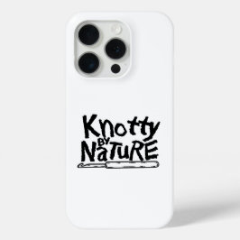 Knotty by Nature Phone Case