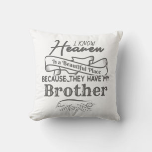 Know Heaven Schöne Ort, wo sie meinen Bruder haben Kissen