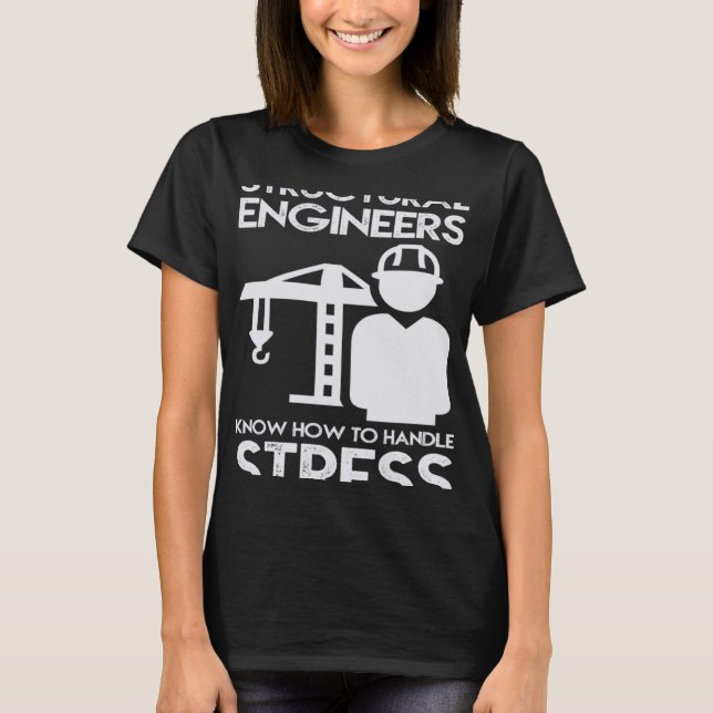 Know How to Handling Stress Structure for Engineer T-Shirt (Vorderseite)