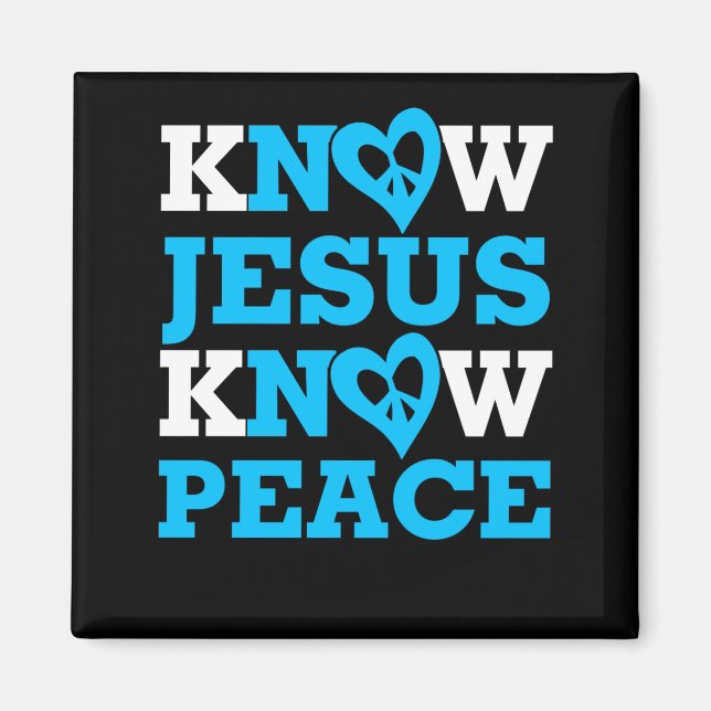 Know Jesus kennen den Frieden Magnet (Vorne)