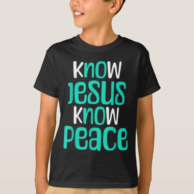Know Jesus Know Peace Christian Faith Religious Me T-Shirt (Vorderseite)