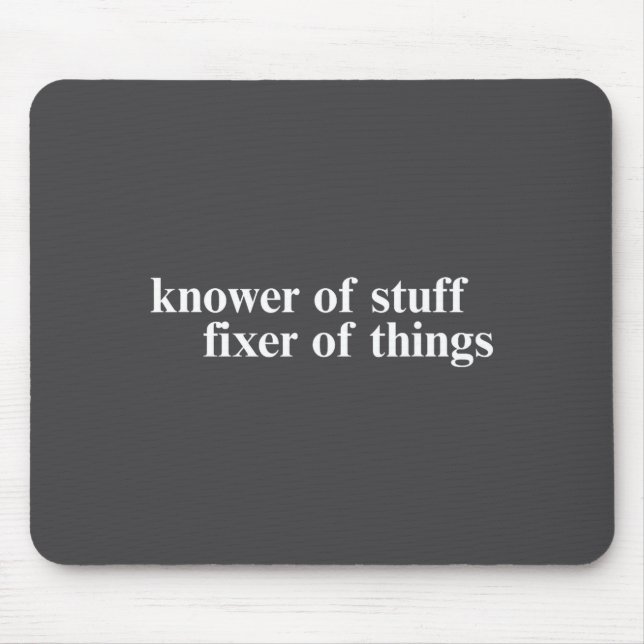 Knower Of Stuff Fixer Of Things Funny Handyman Dad Mousepad (Vorne)