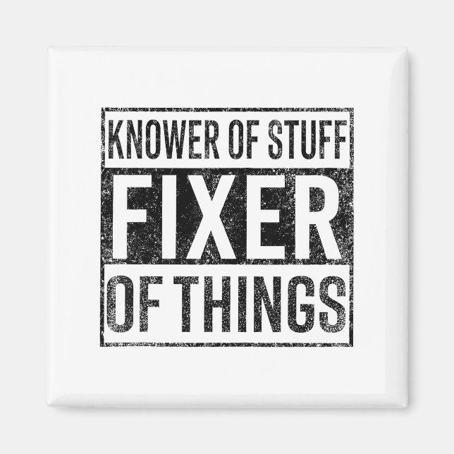 Knower Of Stuff Fixer Of Things Handyman Dad Fathe Magnet (Vorne)