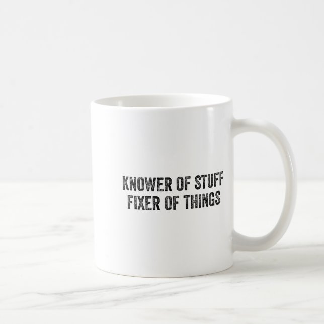 Knower Of Stuff Fixer Of Things Men Dad Funny Mech Kaffeetasse (Rechts)