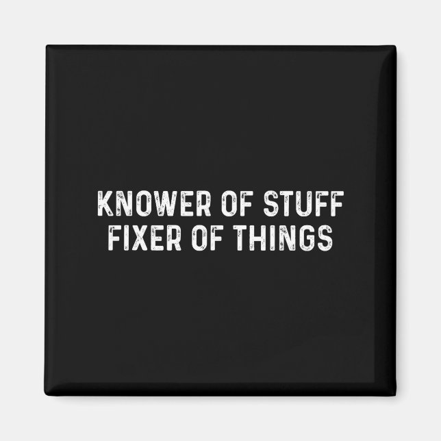 Knower Of Stuff Fixer Of Things Men Dad Funny Mech Magnet (Vorne)