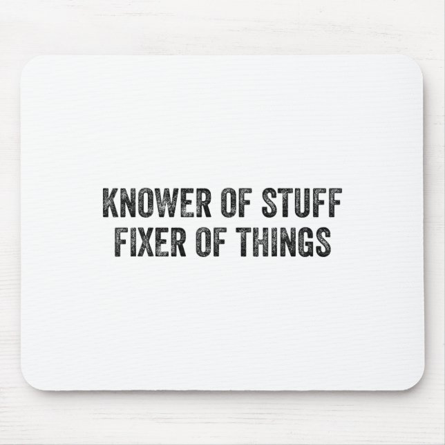 Knower Of Stuff Fixer Of Things Men Dad Funny Mech Mousepad (Vorne)
