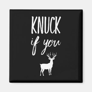 Knuck, wenn du dich gegen die Jagd auf den Funny D Magnet