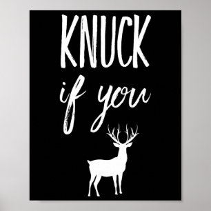 Knuck, wenn du dich gegen die Jagd auf den Funny D Poster
