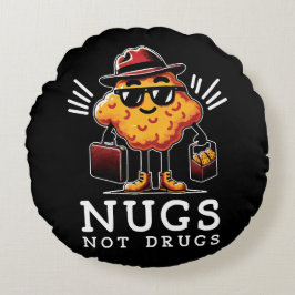 Knusprige Nugs, keine Drogen Rundes Kissen