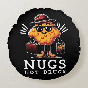 Knusprige Nugs statt Drogen Rundes Kissen